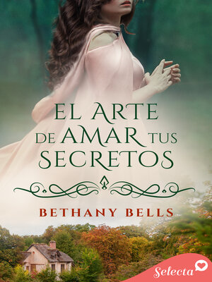 cover image of El arte de amar tus secretos (Minstrel Valley 25)